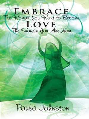 cover image of Embrace the Woman You Want to Become Love the Woman You Are Now
